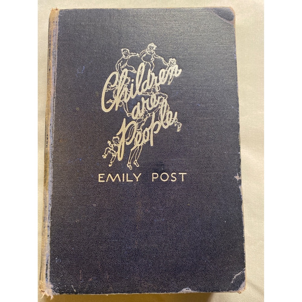 Children Are People Emily Post 1940 First Edition, First Printing Hardcover